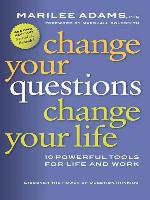 Change Your Questions, Change Your Life