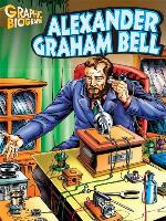 Alexander Graham Bell Graphic Biography
