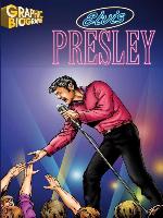 Elvis Presley Graphic Biography