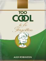 Too Cool To Be Forgotten