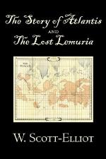 The Story of Atlantis and the Lost Lemuria by W. Scott-Elliot, Body, Mind &amp; Spirit, Ancient Mysteries &amp; Controversial Knowledge