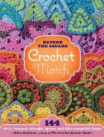 Beyond the Square Crochet Motifs