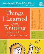 Things I Learned From Knitting (whether I wanted to or not)
