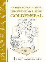 An Herbalist's Guide to Growing & Using Goldenseal