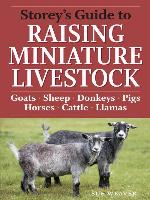 Storey's Guide to Raising Miniature Livestock