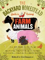 The Backyard Homestead Guide to Raising Farm Animals