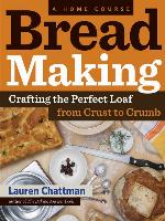 Bread Making: A Home Course