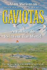 Gaviotas: A Village to Reinvent the World, 2nd Edition