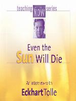 Even the Sun Will Die