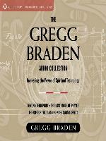 The Gregg Braden Audio Collection