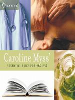 Caroline Myss' Essential Guide for Healers