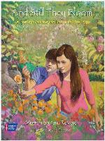 And Still They Bloom