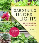 Gardening Under Lights: The Complete Guide for Indoor Growers