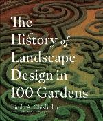 The History of Landscape Design in 100 Gardens