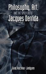 Philosophy, Art, and the Specters of Jacques Derrida