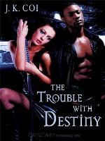 The Trouble with Destiny