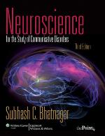 Neuroscience for the Study of Communicative Disorders