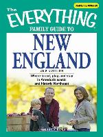 The Everything Family Guide to New England