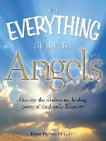 The Everything Guide to Angels