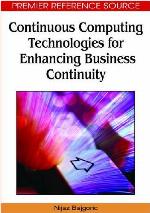 Continuous Computing Technologies For Enhancing Business Continuity (Premier Reference Source)