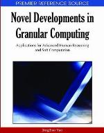 Novel Developments in Granular Computing