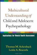 Multicultural understanding of child and adolescent psychopathology : implications for mental health assessment