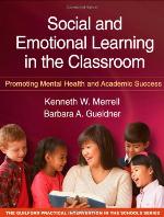 Social and Emotional Learning in the Classroom, First Edition