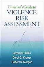 Clinician's Guide to Violence Risk Assessment