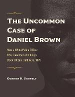 The Uncommon Case of Daniel Brown
