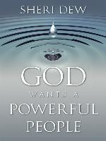 God Wants a Powerful People