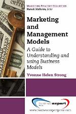 Marketing and management models : a guide to understanding and using business models