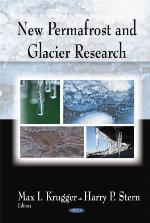 New Permafrost and Glacier Research. Max I. Krugger and Harry P. Stern