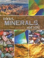 Rocks, Minerals, and Soil