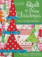 Quilt a New Christmas with Piece O' Cake Designs