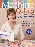 Machine Quilting with Alex Anderson