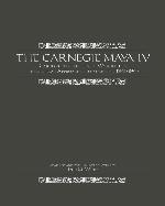 The Carnegie Maya IV: Carnegie Institution of Washington Theoretical Approaches to Problems, 1941-1947