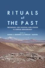 Rituals of the Past : Prehispanic and Colonial Case Studies in Andean Archaeology