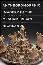 Anthropomorphic Imagery in the Mesoamerican Highlands
