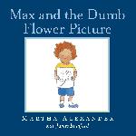 Max and the Dumb Flower Picture