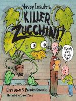 Never Insult a Killer Zucchini