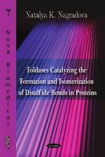 Foldases catalyzing the formation and isomerization of disulfide bonds in proteins