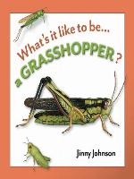 What's It Like to Be a Grasshopper?