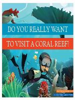 Do You Really Want to Visit a Coral Reef?