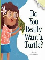 Do You Really Want a Turtle?