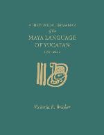 A Historical Grammar of the Maya Language of Yucatan