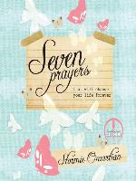 Seven Prayers That Will Change Your Life Forever