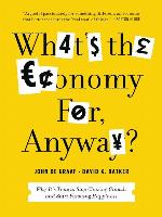 What's the Economy For, Anyway?