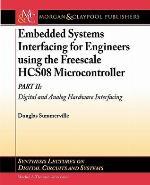 Embedded Systems Interfacing For Engineers Using The Freescale Hcs08 Microcontroller Ii