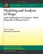 Modeling and Analysis of Shape with Applications in Computer-Aided Diagnosis of Breast Cancer