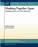 Theory Of Collaboration Over The Internet (Synthesis Lectures On Human Cenered Informatics)